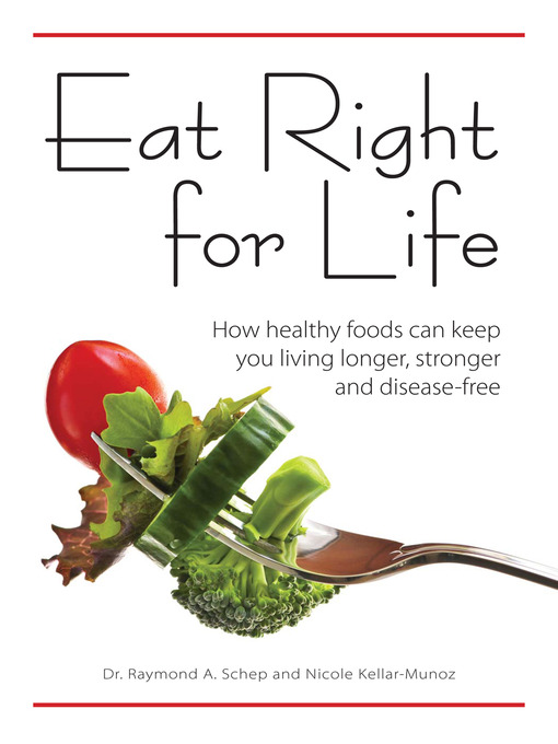 Title details for Eat Right for Life by Dr. Raymond A. Schep - Wait list